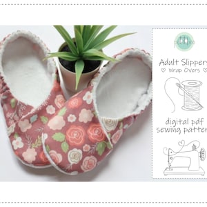 May include: A pair of floral print adult slippers with a white interior and a soft, textured exterior. The slippers are in a wrap-over style. A small potted plant is visible in the background. The image also includes a digital PDF sewing pattern.