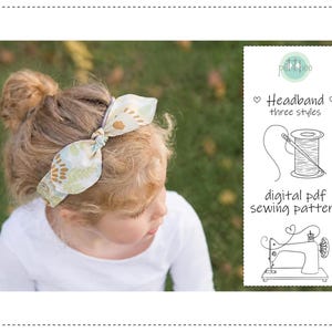 May include: A child with blonde hair wearing a white top and a patterned headband. The headband has a bow design with a light green and tan floral pattern. The image also includes text that reads "Headband three styles" and "digital pdf sewing pattern."