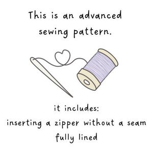 May include: An illustration of a needle and thread with a spool of lavender thread. The text reads: "This is an advanced sewing pattern. It includes: inserting a zipper without a seam, fully lined."