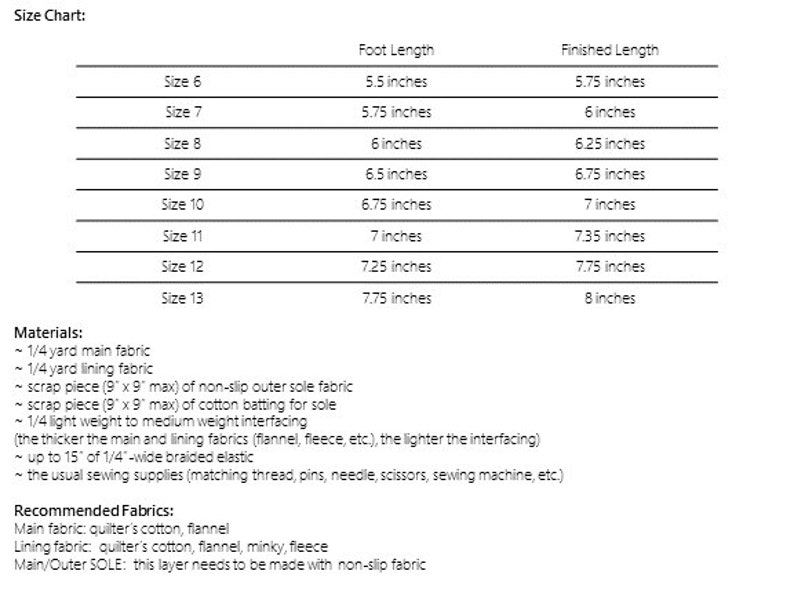 May include: A detailed size chart for shoe making, listing foot and finished lengths in inches for sizes 6 through 13. Includes a materials list with fabric requirements and recommended fabrics like quilter's cotton and flannel.