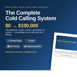 May include: A digital realtor cold calling toolkit featuring a 32-page guide, scripts, a call tracker, and a follow-up system. The dark blue graphic displays the text: The Complete Cold Calling System, $0 to $100,000, and Instant Digital Download.