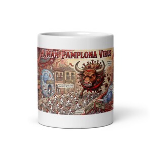 May include: A white ceramic mug featuring a colorful illustration titled Human Pamplona Virus. The graphic depicts a bull-like virus chasing small figures labeled Panicked Host Cells through a street scene labeled Cellular Estafeta St.
