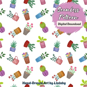 May include: A seamless digital pattern featuring hand-drawn illustrations of various potted plants and cacti in colorful containers on a white background. A pink circular overlay contains the text Seamless Pattern Digital Download.