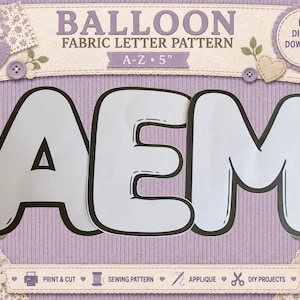 May include: A digital sewing pattern for balloon-style fabric letters A-Z, each 5 inches tall. The graphic features the letters A, E, and M in a light gray with thick black outlines, set against a lavender background with decorative buttons and hearts.