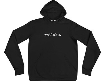 wailuku. Unisex hoodie - Made To Order