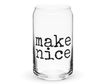 make nice. - Glass Tumbler