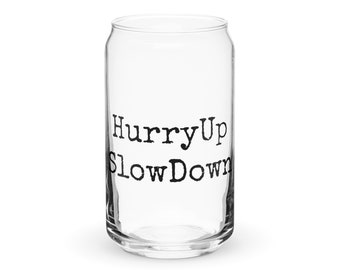 Hurry Up Slow Down. - Glass Tumbler