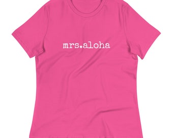 mrs.aloha - Women's Relaxed Fit T-Shirt