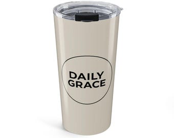 Daily Grace Circle 20 oz Tumbler – Minimal Christian Drinkware – Neutral Colors