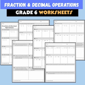 May include: A collection of Grade 6 math worksheets titled Fraction & Decimal Operations. The white paper sheets feature black text and grids containing various arithmetic problems, including division, addition, and subtraction of fractions and decimals.