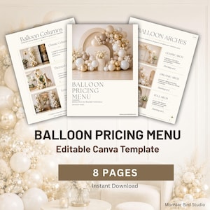Puede incluir: Una plantilla de Canva editable de ocho páginas para un menú de precios de globos. El documento incluye secciones tituladas Balloon Columns y Balloon Arches, que muestran arreglos de globos en colores blanco, crema y dorado.