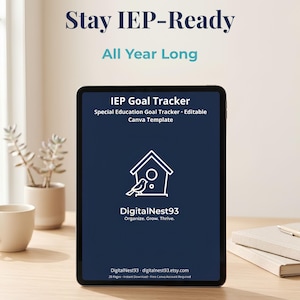 Puede incluir: Una tableta que muestra una plantilla de Canva para el seguimiento de objetivos IEP con fondo azul oscuro e icono de pajarera blanca. El texto dice: Stay IEP-Ready All Year Long, IEP Goal Tracker, Special Education Goal Tracker, Editable Canva Template, DigitalNest93, Organize. Grow. Thrive.