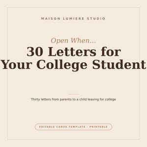 Könnte beinhalten: Eine digitale Grafikvorlage mit hellbeigem Hintergrund und dunkelbraunem Text. Der Text lautet: MAISON LUMIERE STUDIO, Open When... 30 Letters for Your College Student, Thirty letters from parents to a child leaving for college, EDITABLE CANVA TEMPLATE · PRINTABLE.