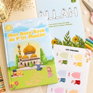 May include: A children's activity book titled Mon Busy Book du P'tit Muslim featuring a mosque illustration, alongside a worksheet for tracing the word ALLAH and a color identification sheet with various figures, accompanied by colored markers.