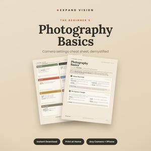 May include: A two-page photography cheat sheet titled "The Beginner's Photography Basics" with sections on camera settings, exposure triangle, and shooting RAW. The document features a cream background with black text and colored accents.