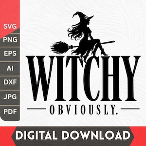 May include: A black silhouette graphic of a witch riding a broomstick above the text WITCHY OBVIOUSLY. The design includes a vertical sidebar listing file formats SVG, PNG, EPS, AI, DXF, JPG, and PDF, with a digital download banner at the bottom.