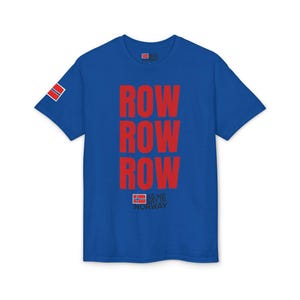 May include: A royal blue short-sleeved t-shirt featuring the red text ROW ROW ROW stacked vertically in the center. Below the text is a small Norwegian flag icon and the black text AS WE SAY IN NORWAY. A small Norwegian flag is on the left sleeve.