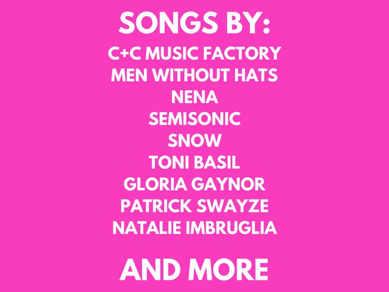 May include: A pink background with white text listing songs by various artists, including C+C Music Factory, Men Without Hats, Nena, Semisonic, Snow, Toni Basil, Gloria Gaynor, Patrick Swayze, Natalie Imbruglia, and more.