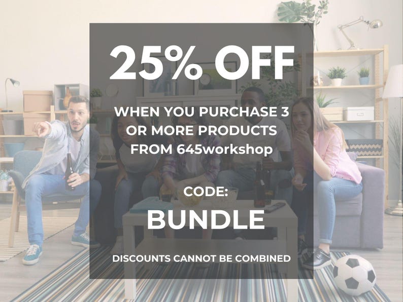 May include: An image advertising a 25% discount on purchases of three or more products from 645workshop. The discount code is "BUNDLE". A group of people are sitting on a sofa, with a football in the foreground.