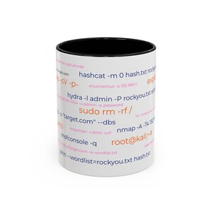 May include: A white ceramic mug with a black interior and rim, featuring a variety of printed cybersecurity command-line interface text in shades of dark blue, orange, and pink, including commands like hashcat, hydra, sudo rm -rf, and nmap.