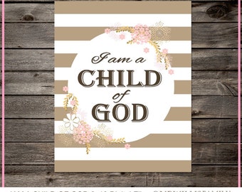 I am a child of God: 8x10, 5x7, 11x14, 4x6 digital file, lds Baptsim printable, INSTANT DOWNLOAD