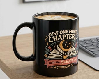 Book Lover Mug, Just One More Chapter Coffee Cup, Bibliophile Reading Gift