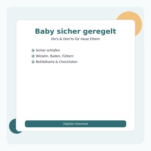 Op de afbeelding: Een witte rechthoekige digitale downloadkaart met donkergroenblauwe tekst: Baby sicher geregelt, Do's & Don'ts für neue Eltern, Sicher schlafen, Wickeln, Baden, Füttern, Notfallkarte & Checklisten, en een donkergroenblauwe knop met Digitaler Download.