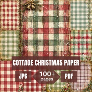 Könnte beinhalten: Eine digitale Sammlung druckbarer Papierbögen mit roten, grünen und cremefarbenen Karomustern, abgenutzten Texturen, Tannenzweigen, Glocken und Zuckerstangen. Der Text lautet COTTAGE CHRISTMAS PAPER, 100+ pages, JPG, PDF.