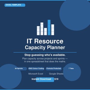 May include: A dark blue digital Excel template for an IT Resource Capacity Planner. The graphic features a bar chart icon, the title text, and descriptive labels including 26 Sprints, RAG Colour Coding, Formula Protected, 7 Tabs, Microsoft Excel, and Google Sheets.