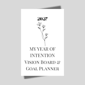 Könnte beinhalten: Ein weißer, rechteckiger Planer-Einband mit dem schwarzen Text 2027 oben, einer einfachen schwarzen Strichzeichnung von drei Blumen in der Mitte und dem schwarzen Text MY YEAR OF INTENTION VISION BOARD & GOAL PLANNER unter den Blumen.