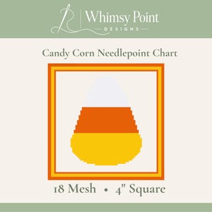 May include: A needlepoint chart by Whimsy Point Designs featuring a pixelated candy corn graphic in white, orange, and yellow. The design is framed by orange and yellow borders. Text includes Candy Corn Needlepoint Chart, 18 Mesh, and 4" Square.