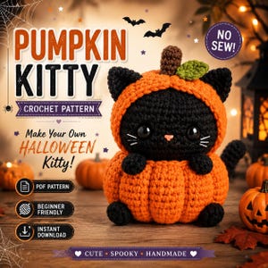 May include: A crochet pattern for a black cat wearing an orange pumpkin costume. The text reads PUMPKIN KITTY CROCHET PATTERN, Make Your Own HALLOWEEN Kitty!, NO SEW!, PDF PATTERN, BEGINNER FRIENDLY, INSTANT DOWNLOAD, CUTE SPOOKY HANDMADE.