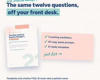 Clinic & Practice Manager AI Playbook | Patient Email Templates and Front-Desk Prompts | 40pg Guide