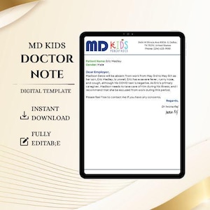 May include: A digital doctor note template for MD Kids Pediatrics featuring a letterhead with contact information, patient details for Eric Medley, a formal excuse note for an employer, and a signature from Dr. Iwana Rej, displayed on a tablet screen.