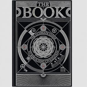 May include: A black hardback book with white line art on the cover. The text reads THE BOOK THE ULTIMATE GUIDE TO REBUILDING CIVILIZATION. The design features geometric patterns, circular diagrams, gear motifs, and a central floral-like emblem.