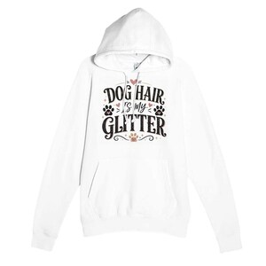 Unisex Hoodie | Dog Hair is My Glitter | Mid-Weight Pullover