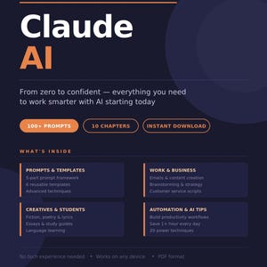 May include: A dark blue digital guide titled The Complete Beginner's Guide Claude AI. It features sections on prompts, templates, work, business, creatives, students, and automation. The layout includes orange buttons and text for instant download.