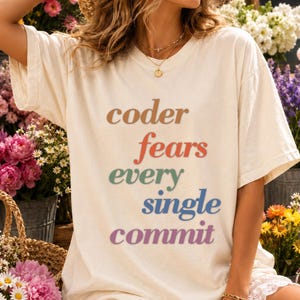 Coder Fears Every Single Commit computer science shirt