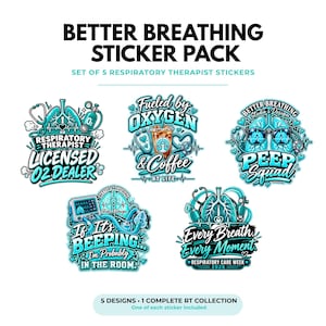 May include: A set of five stickers featuring respiratory therapy themes in shades of blue and white. Designs include text such as Licensed O2 Dealer, Fueled by Oxygen & Coffee, Peep Squad, If It's Beeping I'm Probably In The Room, and Every Breath Every Moment.