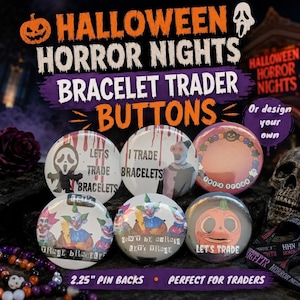 May include: A set of six circular pin-back buttons featuring Halloween Horror Nights themes. The designs include a ghost mask, clowns, and a pumpkin, with text such as Let's Trade Bracelets, I Trade Bracelets, and Let's Trade. Each button is 2.25 inches.