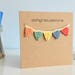 Congratulations Card / Bunting Birthday Card / New Baby Card/ Rainbow Gift / Any Occasion Recycled Card