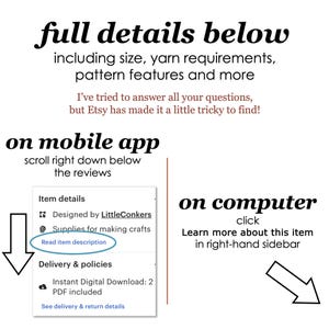 May include: A graphic showing how to find full details about an Etsy listing on a mobile app and computer. On a mobile app, scroll down below the reviews to find the item details. On a computer, click the "Learn more about this item" button in the right-hand sidebar.