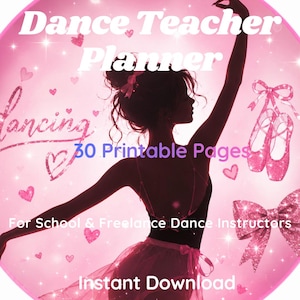 May include: A circular graphic featuring a silhouette of a dancer in a pink setting with glittery ballet slippers and a bow. Text reads: Dance Teacher Planner, 30 Printable Pages, Dancing, For School & Freelance Dance Instructors, Instant Download.