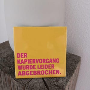Fliese gelb beplottet I Statement Fliese mit Spruch | Deko Fliese | Geschenkidee | Mini Fliese mit Schrift | Untersetzer | Kachel