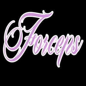 May include: A graphic design featuring the word Forceps written in a stylized, cursive, light purple font with a white outline against a solid black background. The lettering is decorative and fluid, with elongated strokes on the capital F.