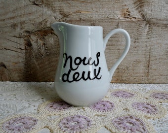 Vintage French Pillivuyt Creamer marked  "Nous Deux" or " The Two of Us". White Porcelain Milk Jug with Black Lettering.