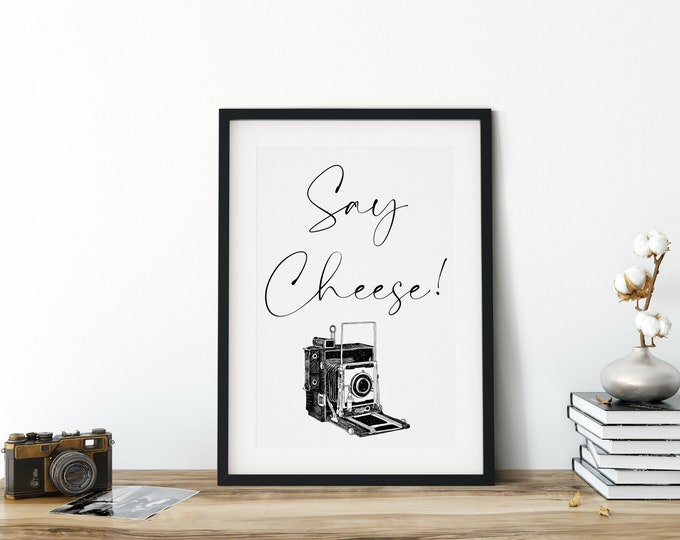 Photographer Art Photography Printable Wall Art Camera Art Cameras Motivational Poster Digital Art Say Cheese