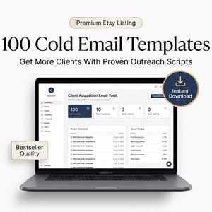 May include: A laptop screen displaying a digital dashboard titled Client Acquisition Email Vault with 100 Cold Email Templates. The graphic includes text stating Premium Etsy Listing, 100 Cold Email Templates, Get More Clients With Proven Outreach Scripts, Bestseller Quality, and Instant Download.
