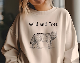 Wild and Free Sweatshirt for Women, Fall Sweater Unisex, Fall Sweaters for Women, Wolf Sweatshirt, Woodland Animals, Free Spirit Shirt