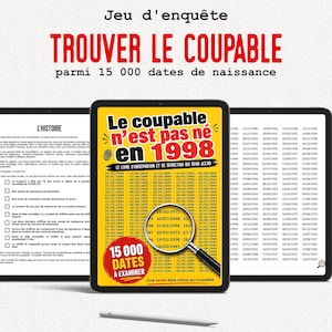 Può includere: Un gioco di indagine digitale intitolato Trouver le coupable, con tre schermi di tablet che mostrano elenchi di date di nascita, una lente d'ingrandimento su sfondo giallo e il testo Le coupable n'est pas né en 1998 e 15 000 dates à examiner.